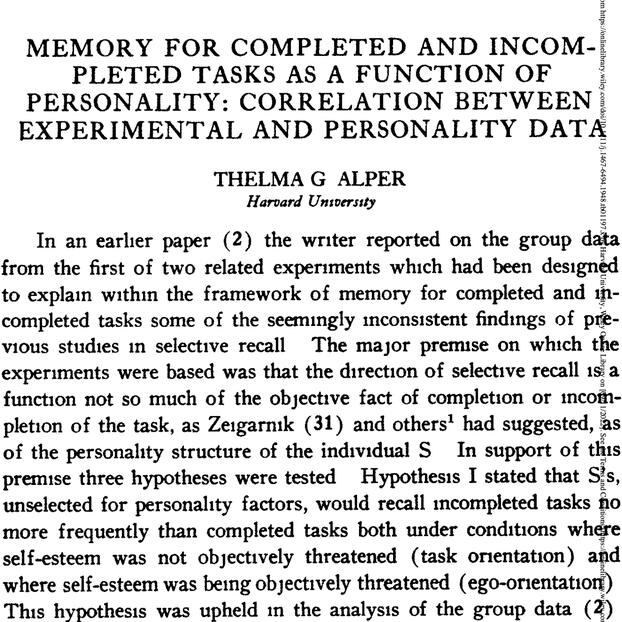 Memory for completed and incompleted tasks as a function of personality: correlation between experimental and personality data. thelma G Alper.